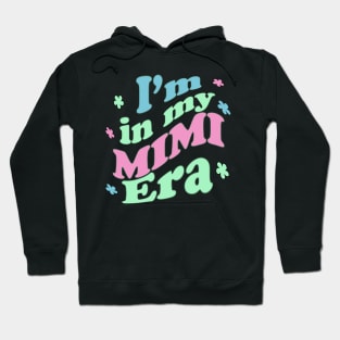 I'm in my Mimi era, colorful font design for grandma Hoodie